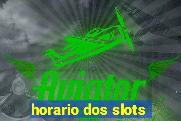 horario dos slots